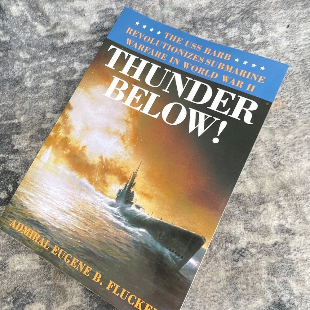 Thunder Below! Admiral Eugene Fluckey USS Barb Submarine WWII Naval History Book